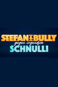 Stefan und Bully gegen irgendson Schnulli